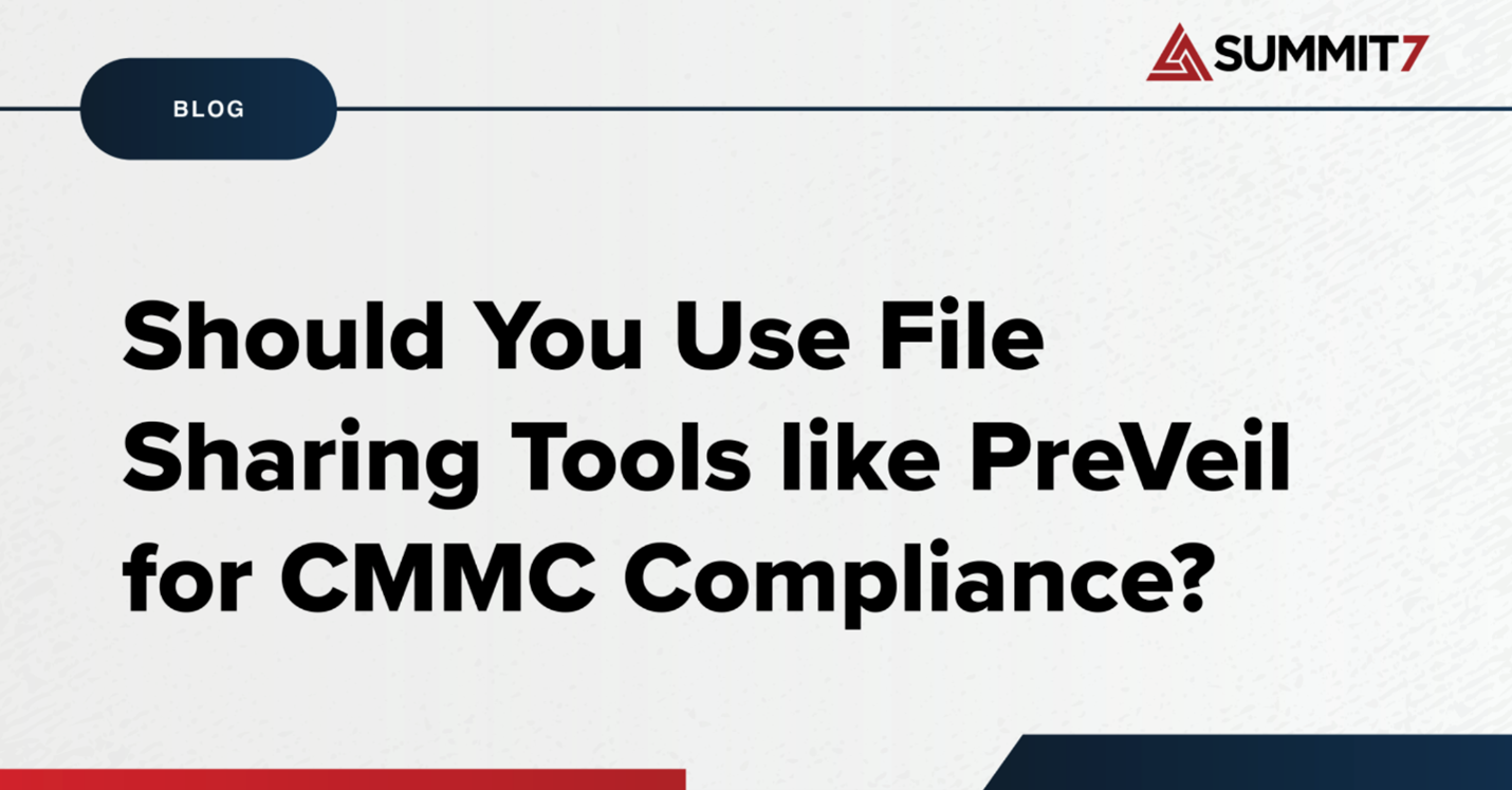 Should You Use File Sharing Tools like PreVeil for CMMC Compliance