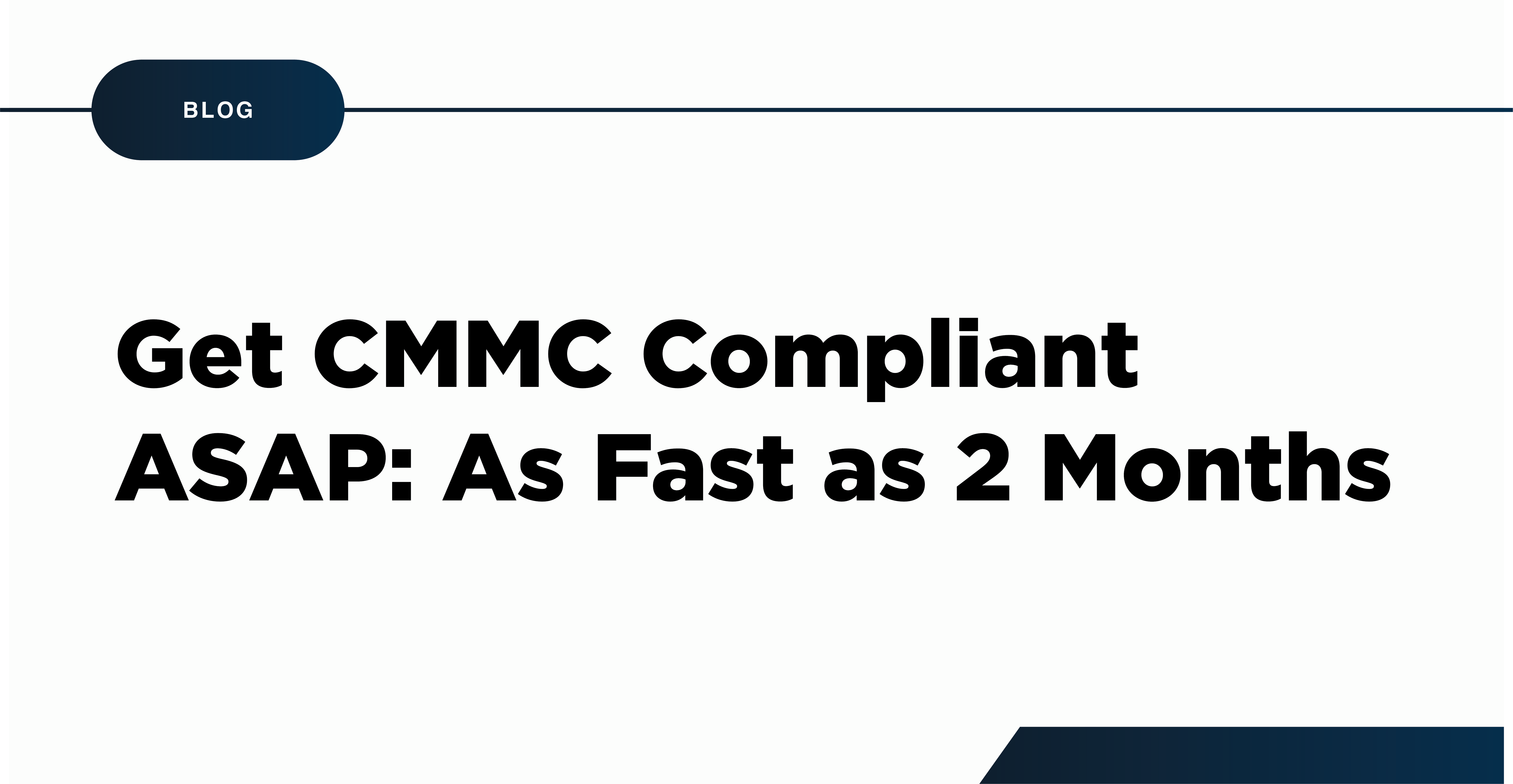 Get CMMC Compliant ASAP